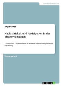 Produktbild: Nachhaltigkeit und Partizipation in der Theaterp&auml;dagogik