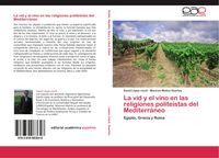 Produktbild: La vid y el vino en las religiones polite&iacute;stas del Mediterr&aacute;neo