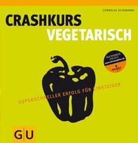 Bild vom Artikel Crashkurs Vegetarisch vom Autor Cornelia Schinharl