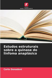 Produktbild: Estudos estruturais sobre a quinase do linfoma anapl&aacute;sico
