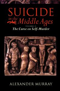 Produktbild: Suicide in the Middle Ages: Volume 2: The Curse on Self-Murder