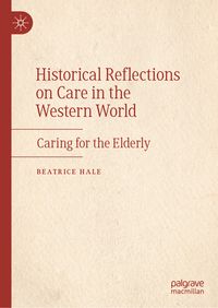 Produktbild: Historical Reflections on Care in the Western World