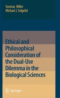 Produktbild: Ethical and Philosophical Consideration of the Dual-Use Dilemma in the Biological Sciences