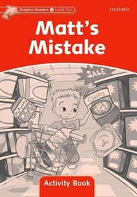 Produktbild: Dolphin Readers: Level 2: Matt's Mistake Activity Book