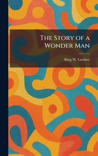 Produktbild: The Story of a Wonder Man