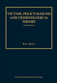 Produktbild: Rock, P: Victims, Policy-making and Criminological Theory