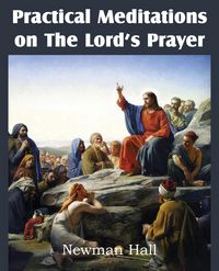 Produktbild: Practical Meditations on the the Lord's Prayer