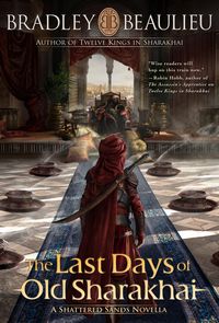 Produktbild: The Last Days of Old Sharakhai (The Song of the Shattered Sands)
