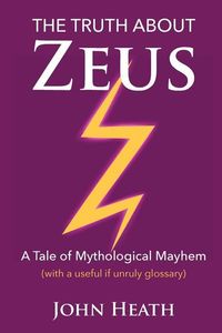 Produktbild: The Truth About Zeus: A Tale of Mythological Mayhem
