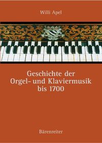 Produktbild: Geschichte der Orgel- und Klaviermusik bis 1700