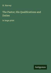 Produktbild: The Pastor; His Qualifications and Duties