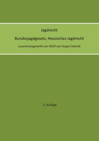 Produktbild: Jagdrecht Bundesjagdgesetz, Hessisches Jagdrecht (2. Auflage)