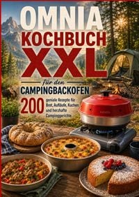 Produktbild: Omnia Kochbuch XXL f&uuml;r den Campingbackofen - 200 geniale Rezepte f&uuml;r Brot, Aufl&auml;ufe, Kuchen und herzhafte Campinggerichte