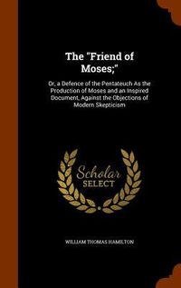 Produktbild: The "Friend of Moses;"