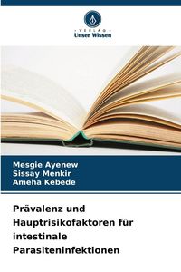 Produktbild: Pr&auml;valenz und Hauptrisikofaktoren f&uuml;r intestinale Parasiteninfektionen