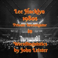 Produktbild: Lee Hacklyn 1980s Private Investigator in Wrestlinguistics