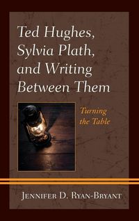 Produktbild: Ted Hughes, Sylvia Plath, and Writing Between Them