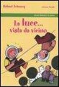 Produktbild: La luce... vista da vicino