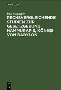 Produktbild: Rechsvergleichende Studien zur Gesetzgebung Hammurapis, K&ouml;nigs von Babylon