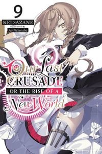 Produktbild: Our Last Crusade or the Rise of a New World, Vol. 9 (Light Novel)