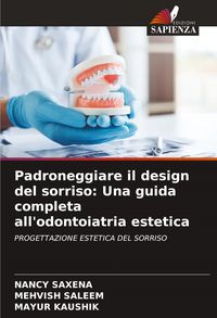 Produktbild: Padroneggiare il design del sorriso: Una guida completa all'odontoiatria estetica