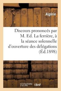 Produktbild: Discours prononc&eacute;s par M. Ed. Laferri&egrave;re, &agrave; la s&eacute;ance solennelle d'ouverture des d&eacute;l&eacute;gations