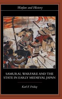 Produktbild: Samurai, Warfare and the State in Early Medieval Japan