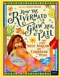 Produktbild: How the Rivermaid Grew Her Tail and Other West African and Caribbean Myths