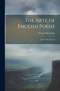 Produktbild: The Arte of English Poesie: June? 1589, Issue 15