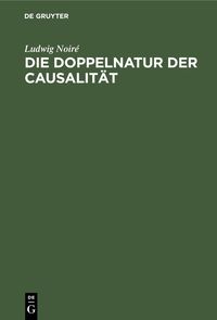 Produktbild: Die Doppelnatur der Causalit&auml;t