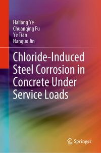 Produktbild: Chloride-Induced Steel Corrosion in Concrete Under Service Loads