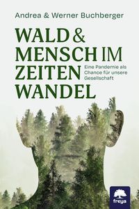 Bild vom Artikel Wald & Mensch im Zeitenwandel vom Autor Werner Buchberger