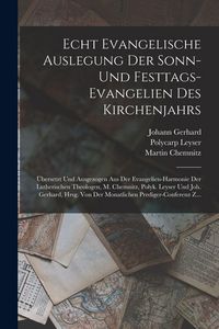 Produktbild: Echt Evangelische Auslegung Der Sonn-Und Festtags-Evangelien Des Kirchenjahrs
