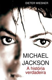 Produktbild: Michael Jackson: A hist&oacute;ria verdadeira