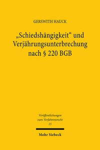 Produktbild: "Schiedsh&auml;ngigkeit" und Verj&auml;hrungsunterbrechung nach &sect; 220 BGB