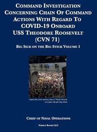 Produktbild: Command Investigation Concerning Chain Of Command Actions With Regard To COVID-19 Onboard USS Theodore Roosevelt (CVN 71)