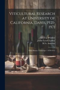 Produktbild: Viticultural Research at University of California, Davis, 1921-1971: Oral History Transcript / 1970-1972