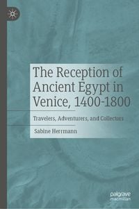 Produktbild: The Reception of Ancient Egypt in Venice, 1400-1800
