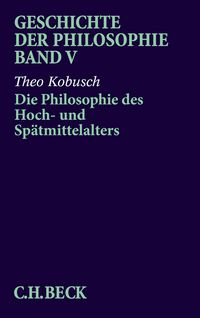 Produktbild: Geschichte der Philosophie Bd. 5: Die Philosophie des Hoch- und Sp&auml;tmittelalters