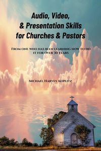 Produktbild: Audio, Video & Presentation Skills for Church & Pastors
