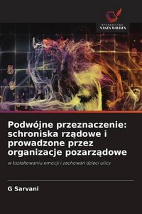 Produktbild: Podw&oacute;jne przeznaczenie: schroniska rz&iquest;dowe i prowadzone przez organizacje pozarz&iquest;dowe