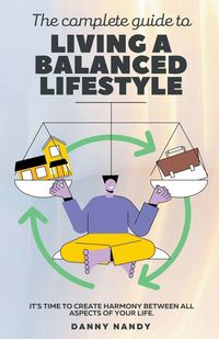 Produktbild: The Complete Guide To Living A Balanced Lifestyle