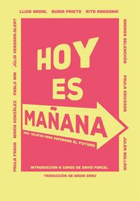 Produktbild: Hoy es ma&ntilde;ana : 10 relatos para repensar el futuro