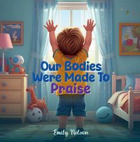 Produktbild: Our Bodies Were Made to Praise