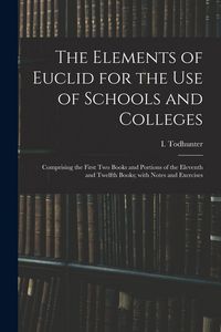 Produktbild: The Elements of Euclid for the Use of Schools and Colleges