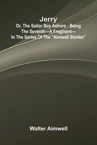 Produktbild: Jerry; Or, The Sailor Boy Ashore