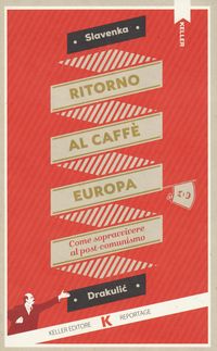 Produktbild: Ritorno al Caff&egrave; Europa. Come sopravvivere al post-comunismo