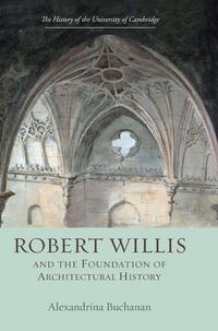 Produktbild: Robert Willis (1800-1875) and the Foundation of Architectural History