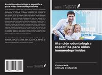 Produktbild: Atenci&oacute;n odontol&oacute;gica espec&iacute;fica para ni&ntilde;os inmunodeprimidos