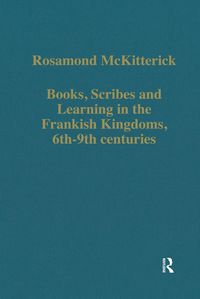 Produktbild: Books, Scribes and Learning in the Frankish Kingdoms, 6th-9th centuries